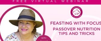 Sharsheret in the Kitchen – Feasting with Focus: Passover Nutrition Tips and Tricks