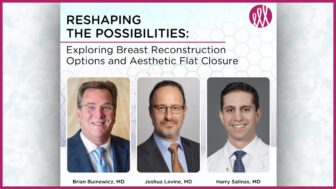 Reshaping the Possibilities: Exploring Breast Reconstruction Options ﻿& Aesthetic Flat Closure