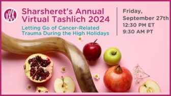 Virtual Tashlich: Letting Go of Cancer-Related Trauma During the High Holidays