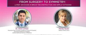 From Surgery to Symmetry: Latest Advances in Breast Reconstruction and Nipple Tattooing
