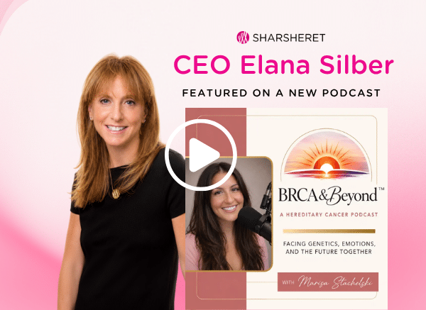 Sharsheret CEO Elana Silber on BRCA, Genetic Risk, & Family Support