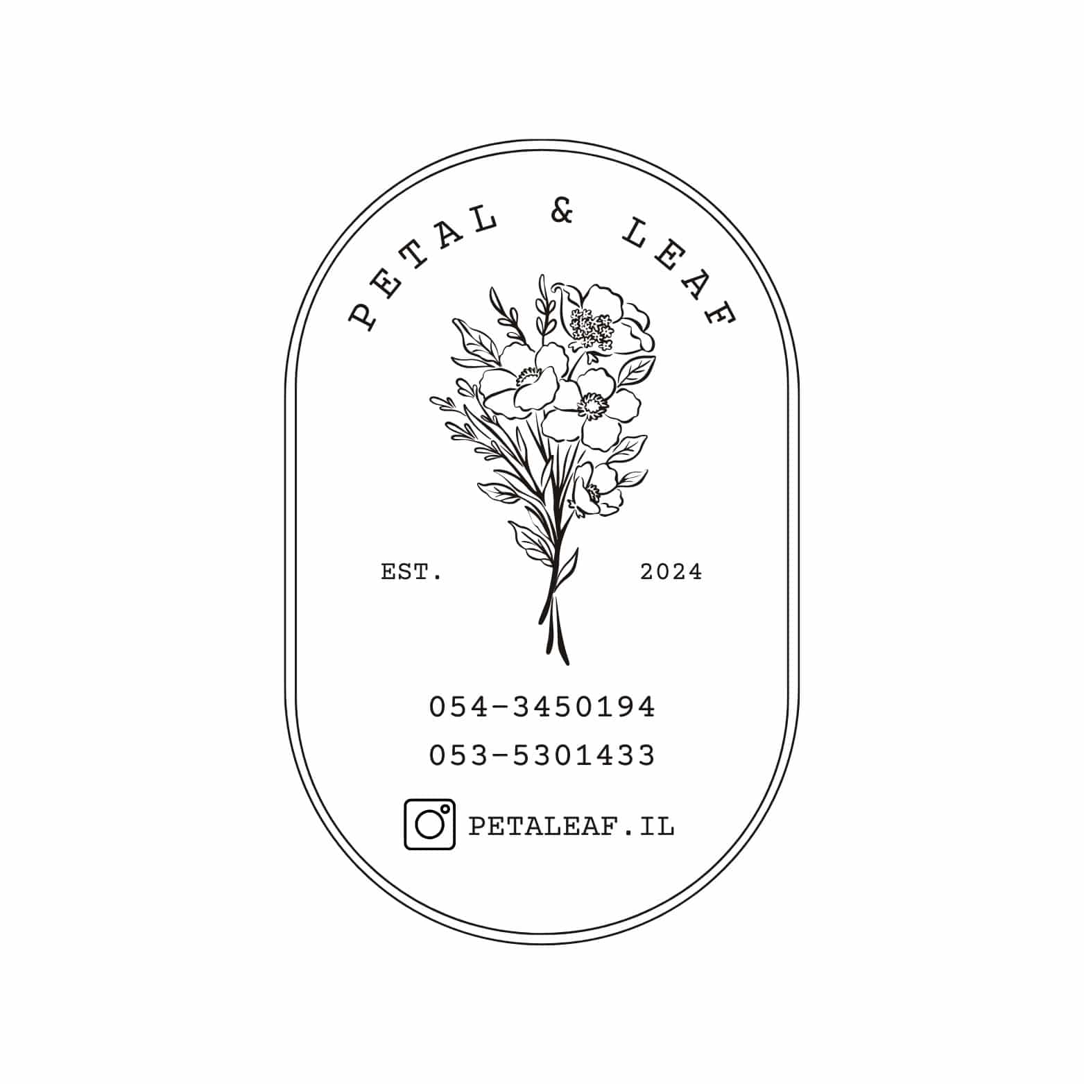 Black and white logo for Petal & Leaf with a floral illustration, EST. 2024, two phone numbers, and the Instagram handle @petaleaf.il inside an oval outline on a white background. The design subtly reflects themes of emotional and spiritual healing through delicate botanical elements.